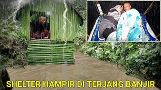 CAMPING HUJAN DERAS SHELTER HAMPIR DI TERJANG BANJIR - MEMASAK MENU SEDERHANA UNTUK BERBUKA PUASA