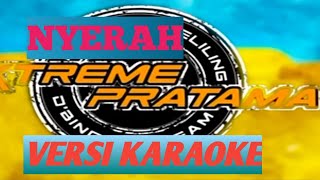 NYERAH KARAOKE.. VERSI X TREME PRATAMA