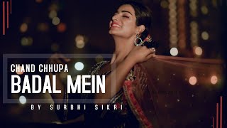 Chaand Chhupa Badal Mein  Female Cover Song   Surbhi Sikri