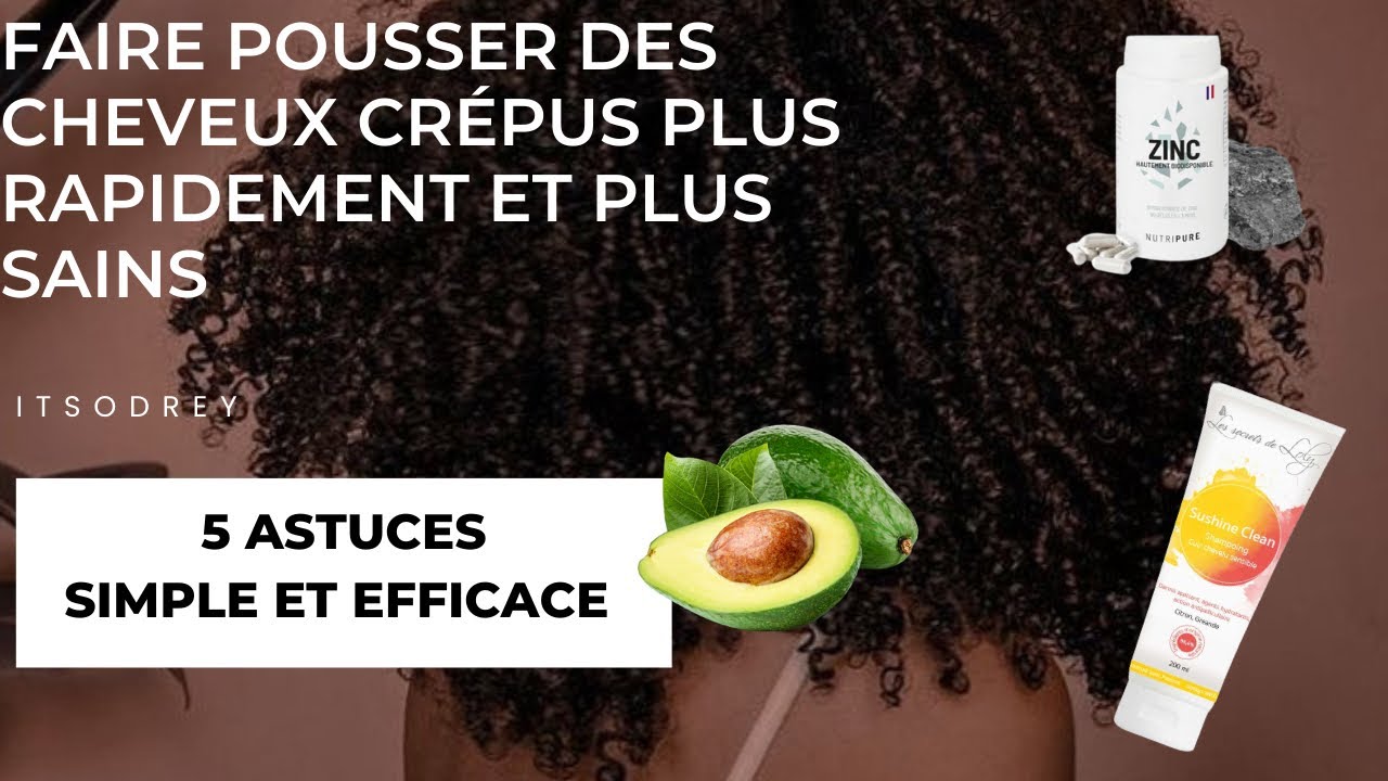 5 ASTUCES pour faire POUSSER des cheveux CREPUS plus rapidement et plus