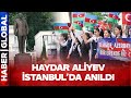 Haydar Aliyev İsranbul&#39;da Özlemle Anıldı! Haydar Aliyev Parkı&#39;ndaki Törende Duygusal Anlar