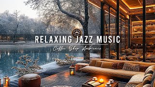 Jazz Relaxing Music for Studying,Working ☕Smooth Jazz Instrumental Music ~ Cozy Coffee Shop Ambience