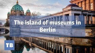 The island of museums in Berlin - OTA - Tenerife