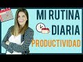 🕘 Mi rutina diaria para ser PRODUCTIVO y ORGANIZADO