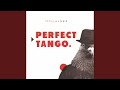 Miniature de la vidéo de la chanson The Perfect Tango