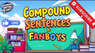Master Compound Sentences With FANBOYS!