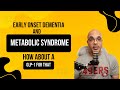 Metabolic Syndrome & Early Onset Dementia: There's a GLP-1 For That