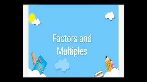 FACTORS AND MULTIPLES (PART -2 )