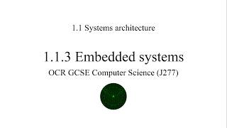 OCR GCSE Computer Science (J277) – 1.1.3 Embedded systems