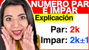 NÚMERO PAR E IMPAR (2k y 2k±1) - EXPLICACIÓN Y EJEMPLOS