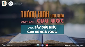 Bài 90: Bảy Dấu Hiệu Của Kẻ Ngã Lòng | Cựu Ước Lược Khảo (Bài học Kinh Thánh hằng ngày)