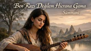 Ben Razı Değilem Hicrana Gama Aşık Sümmani Hq