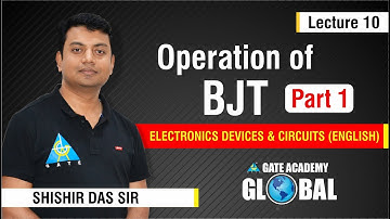 Operation of BJT | Part 1 | Lecture 10 | EDC