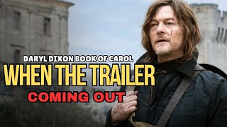 The Walking Dead Daryl Dixon The Book of Carol: When the Trailer be coming out