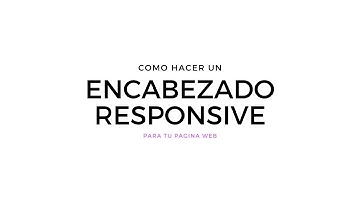 Cómo hacer un encabezado responsive con HTML y CSS