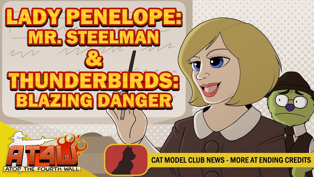 Lady Penelope: Mr. Steelman & Thunderbirds: Blazing Danger - Atop the Fourth Wall