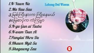 Labang Doi Wawm - Mahkawn(လာဘန်ဒွဲဝေါမ် သီချင်း )