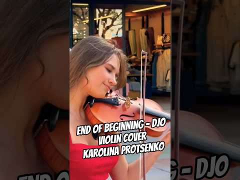 .End of Beginning - Djo | Violin Cover - Karolina Protsenko