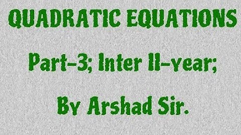 QUADRATIC EQUATIONS Part-3; intermediate second year; 12th class; urdu/hindi By Arshad sir.