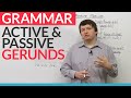 Grammar: Active and Passive Gerunds