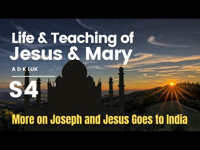 Life and Teachings of Jesus and Mary | A D K Luk | Joseph and Jesus go to India LOST YEARS of JESUS