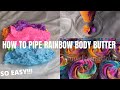 How to pipe body butter