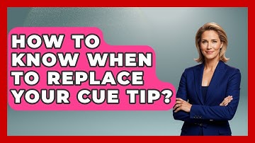 How To Know When To Replace Your Cue Tip? - Billiards Hustlers