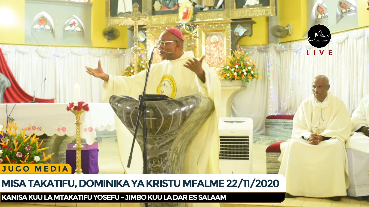 TAFAKARI YA DOMINIKA YA KRISTU MFALME NA ASKOFU MKUU MSTAAFU JOSEPHAT LEBULU KANISA KUU LA MT YOSEFU