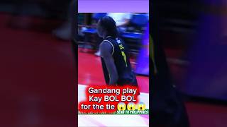 Gandang Play Kay Bol Bol For The Tie