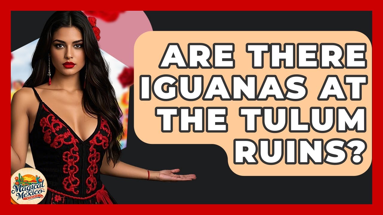 Are There Iguanas At The Tulum Ruins? - Magical Mexico Moments