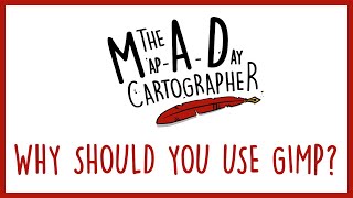 GIMP Essentials - Why Should You Use GIMP? | D&D Map Tutorials | The MAD Cartographer