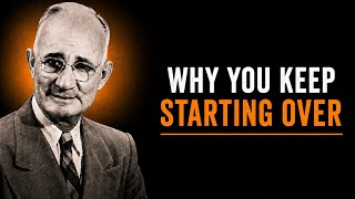 Why You Keep Starting Over And How to Finally Break the Cycle | Napoleon Hill