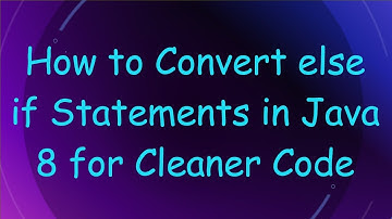 How to Convert else if Statements in Java 8 for Cleaner Code