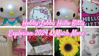 HOBBY LOBBY HELLO KITTY EXPLOSION FINDS!!! 2024 SPRING/ BEAUTIFUL COLLECTIBLES & SO MUCH MORE