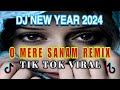 DJ MERE SANAM  || DJ INDIA REMIX VIRAL TIKTOK DJ NEW YEAR 2024 DJ YANG KALIAN CARI!!! (ReMixPublic)