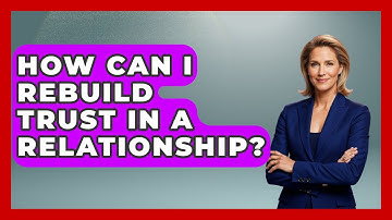 How Can I Rebuild Trust In A Relationship? - The Personal Growth Path