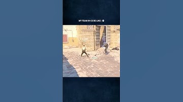 My team in CS2 be like....