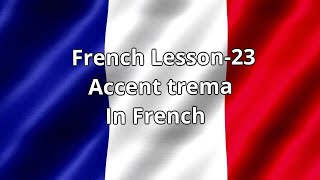 French Lesson-23, Accent Trema In French #Frenchlesson #lessons #French #accenttrema #grammar