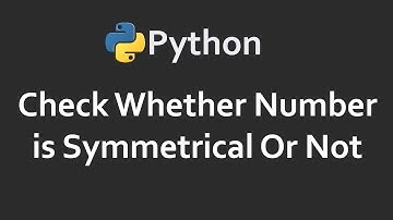 Check Symmetrical Number | Program 98 | Solutions For Python 100 Exercises | CodingFacts