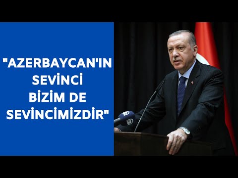 Erdoğan: Azerbaycanlı kardeşlerimizin sevinci bizim de sevincimizdir