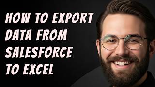 How to Export Data from Salesforce to Excel Step by Step Beginner Tutorial