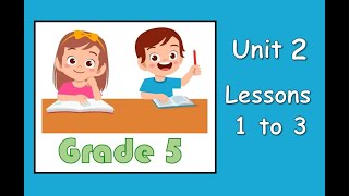 Grade 5 : Unit 2 - Lessons 1 to 3 ( Expression, Equation - variables in equtions telling stories )