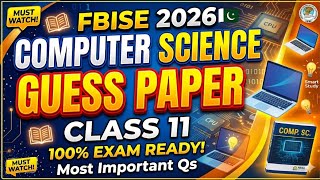 11th Grade Computer Science Guess Paper 2026 | FBISE First Year Computer Important Questions 2026... Wealth