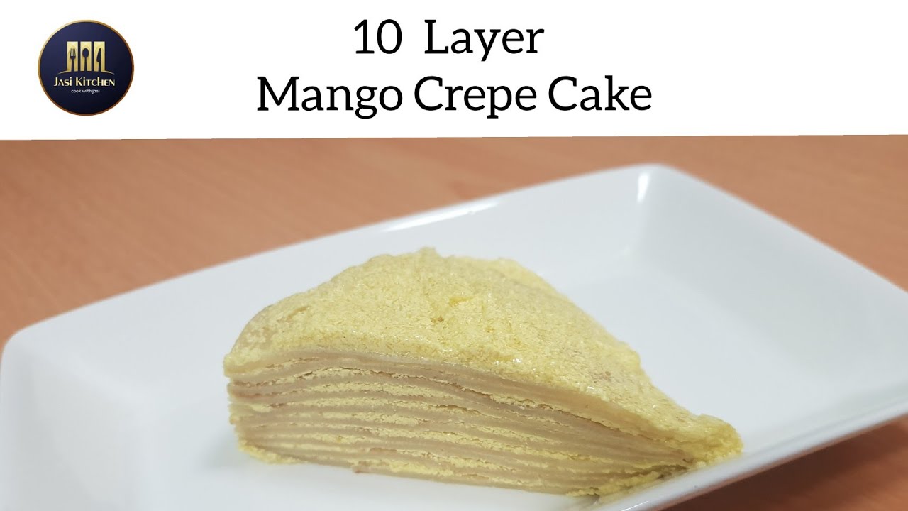 Mango Crepe Layer Cake Recipe YouTube