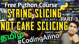 #10 String Slicing Not Cake Slicing || PART 3 || Free Python Tutorials || Coding Anna