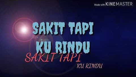 HIJAU DAUN - SAKIT TAPI KU RINDU  ( LIRIC )