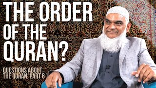 How was the Quran Organized by Chapter & Verse? | Questions about the Quran Part 6 | Dr. Shabir Ally