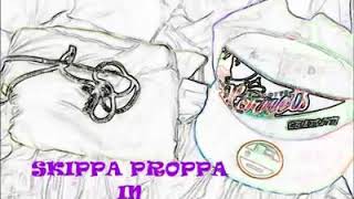 Skippa Proppa Be The Best