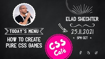 Elad Shechter - How to Create Pure CSS Games | CSS Café