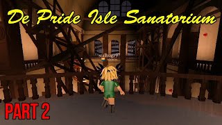 Returning To The Asylum Again De Pride Isle Sanatorium Roblox By Stalhugzz Rblx And More - valensia roblox